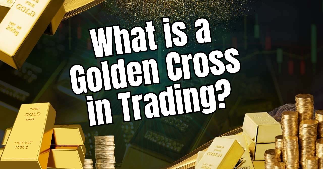 What Is a Golden Cross in Trading