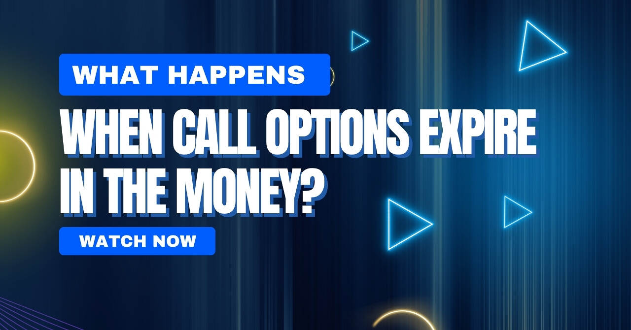 What happens when call options expire in the money