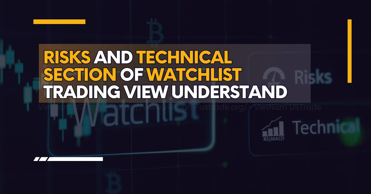 Risks and Technical Section of Watchlist Trading View Understand